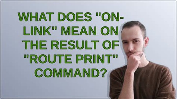 What does "On-link" mean on the result of "route print" command?