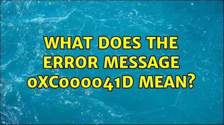 What does the error message 0xC000041D mean?