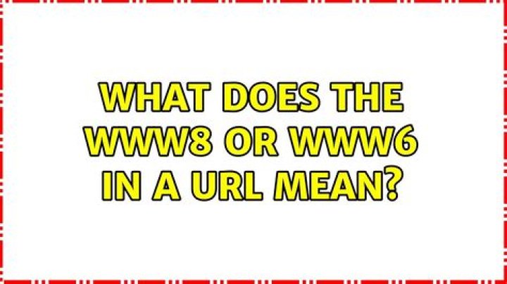 What does the www8 or www6 in a URL mean?
