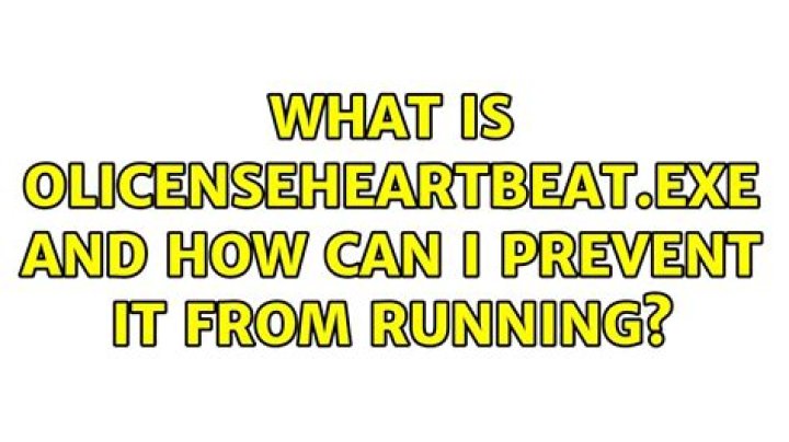 What is OLicenseHeartbeat.exe and how can I prevent it from running?
