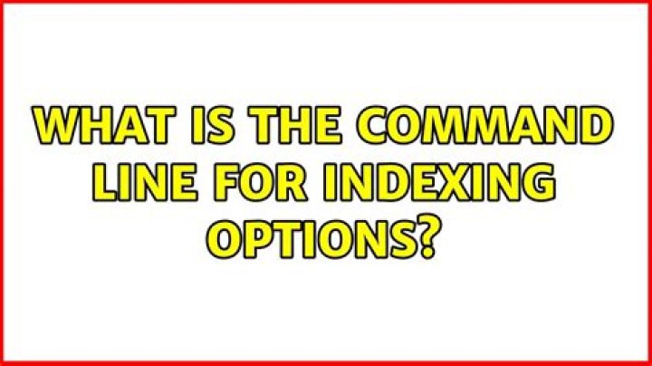 What is the command line for Indexing Options?