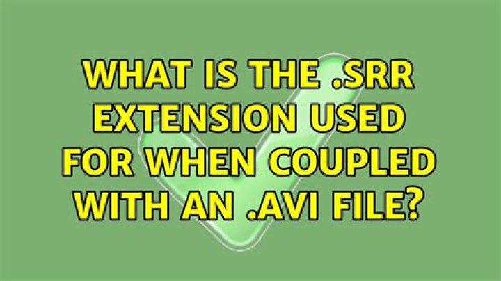 What is the .srr extension used for when coupled with an .avi file?