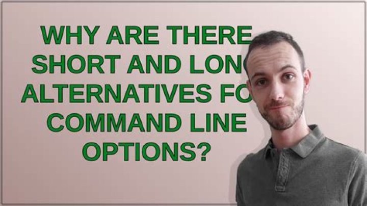 Why are there short and long alternatives for command line options?