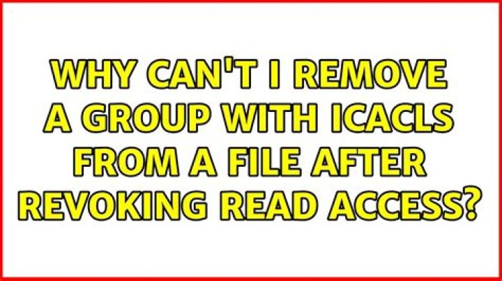 Why can't I remove a group with icacls from a file after revoking read access?
