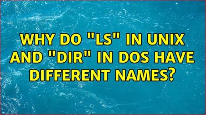Why do "ls" in UNIX and "dir" in DOS have different names?