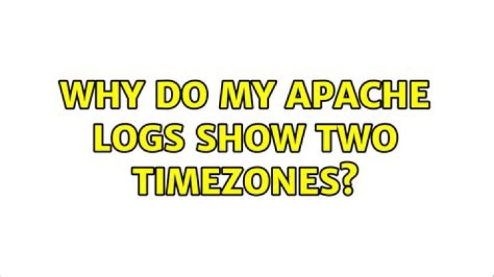 Why do my Apache logs show two timezones