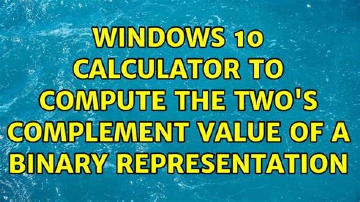 Windows 10 Calculator to compute the Two's Complement value of a Binary representation