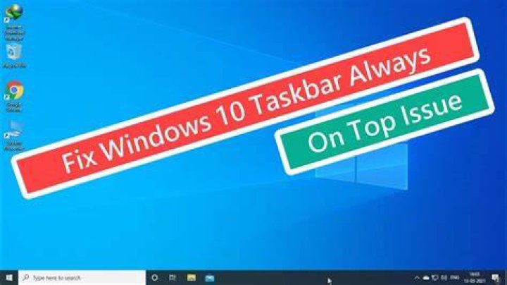Windows 10 Taskbar is not "Always on Top"