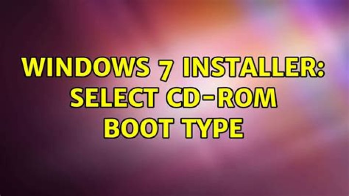 Windows 7 installer: Select CD-ROM boot type