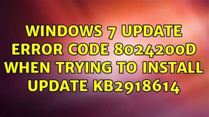 Windows 7 update error code 8024200d when trying to install update kb2918614