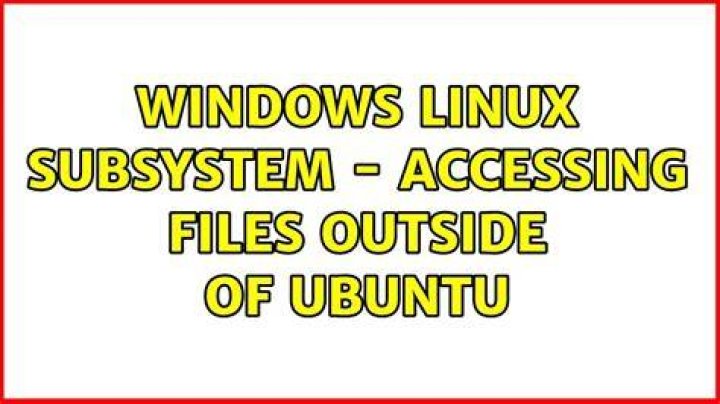 Windows Linux Subsystem - Accessing Files outside of Ubuntu