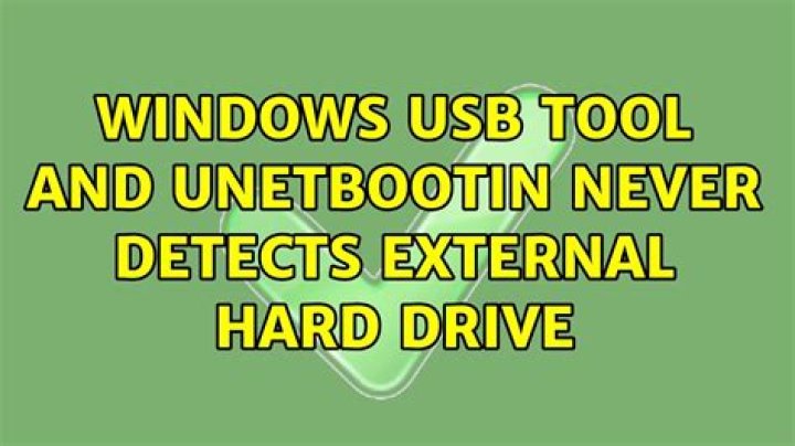 Windows USB Tool and Unetbootin never detects external hard drive