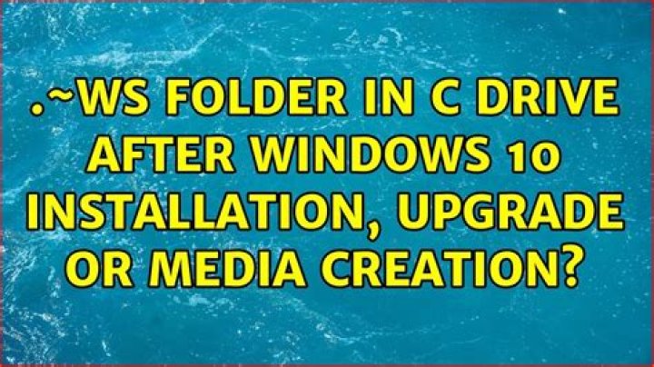 $Windows.~WS folder in C:\ drive after Windows 10 Installation, Upgrade or Media Creation?