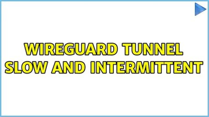 Wireguard tunnel slow and intermittent